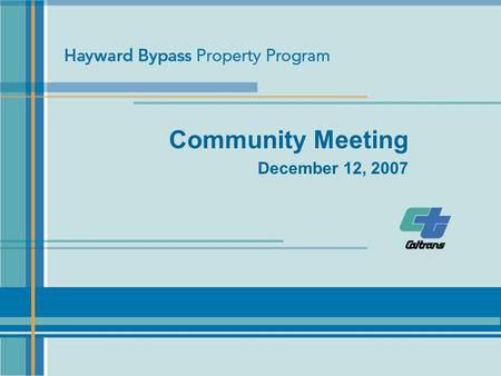 Community Meeting December 12, 2007. Presentation Overview Background Property Disposition Process Community Outreach and Information.