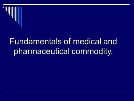 Fundamentals of medical and pharmaceutical commodity.