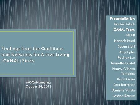 MOCAN Meeting October 24, 2013. Centers for Disease Control and Prevention, Prevention Research Center Program Special Interest Project: 5U48DP001938-02.