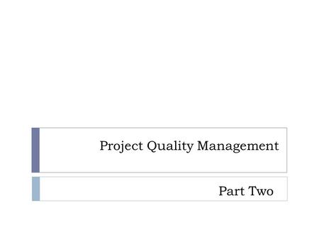 Project Quality Management