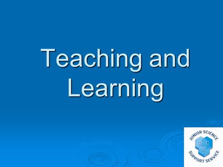 Teaching and Learning. www.juniorscience.ie The word “assess” Comes from the Latin verb ‘assidere’ meaning ‘to sit with’. In assessment one is supposed.