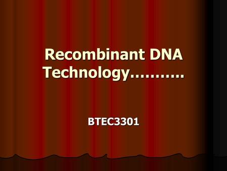 Recombinant DNA Technology………..