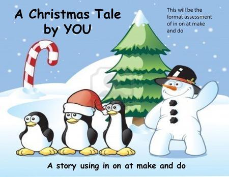 A story using in on at make and do