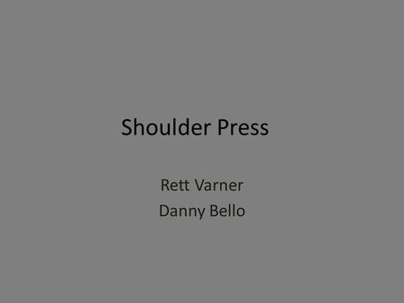 Shoulder Press Rett Varner Danny Bello. Technique Hands shoulder width apart on dumbbells or barbell You could be seated or standing with a slight arch.