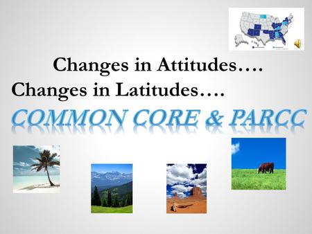 Changes in Attitudes…. Changes in Latitudes….. Measure College Readiness One-third of freshmen must take and pay for remedial courses in math and/or English.