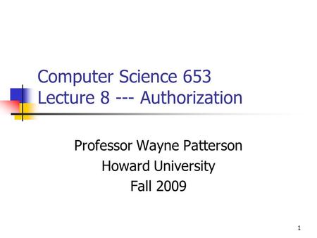 Computer Science 653 Lecture Authorization