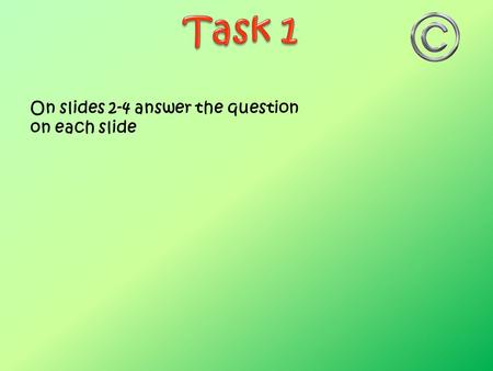 On slides 2-4 answer the question on each slide. Copyright, Designs and Patents Act 1988 The law gives the creators of literary, dramatic, musical, artistic.