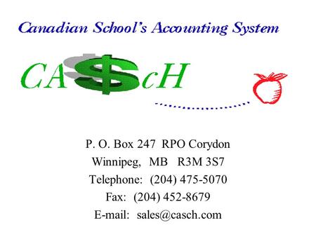 P. O. Box 247 RPO Corydon Winnipeg, MB R3M 3S7 Telephone: (204) 475-5070 Fax: (204) 452-8679