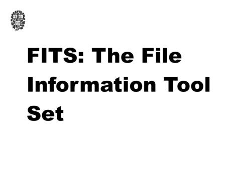 FITS: The File  Information Tool  Set