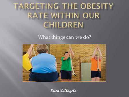 What things can we do? Erica DiAngelo.  There are many facilities that have areas where children can engage in different sports/activities while waiting.