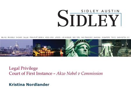 BEIJING BRUSSELS CHICAGO DALLAS FRANKFURT GENEVA HONG KONG LONDON LOS ANGELES NEW YORK SAN FRANCISCO SHANGHAI SINGAPORE TOKYO WASHINGTON, D.C. Legal Privilege.