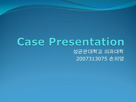 성균관대학교 의과대학 2007313075 손의영. Chief Complain 이 O 연, F/71 Abnormality of Chest X-ray.