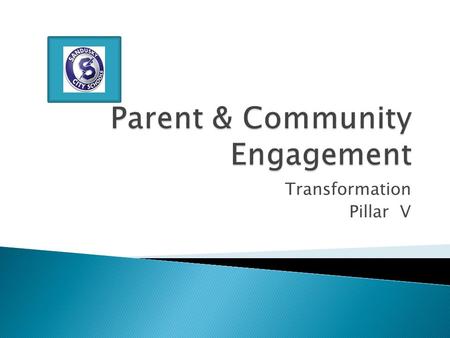 Transformation Pillar V.  What is already in place  Questions  Take-aways  Suggestions  Book: School, Family and Community Partnerships by Joyce.