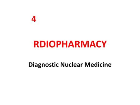 RDIOPHARMACY Diagnostic Nuclear Medicine. Nuclear Medicine is the branch of medicine concerned with the use of radionuclides in the study and the diagnosis.