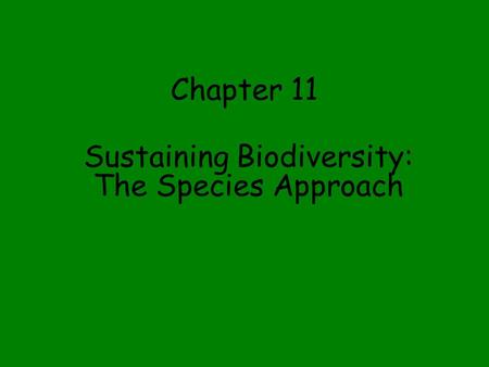 Sustaining Biodiversity: The Species Approach