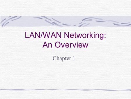 LAN/WAN Networking: An Overview