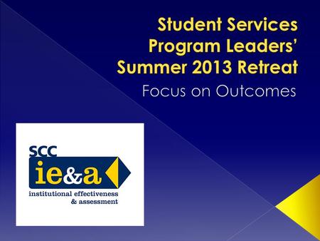 1. Continue to distinguish and clarify between Student Learning Outcomes (SLOs) and Service Area Outcomes (SAOs) 2. Develop broad SLOs/SAOs in order to.