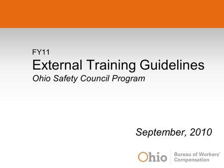 FY11 External Training Guidelines Ohio Safety Council Program September, 2010.