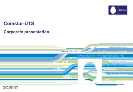 Comstar-UTS Corporate presentation 3Q2007. Corporate presentation 3Q2007 2 Disclaimer Matters discussed in this presentation may constitute forward-looking.