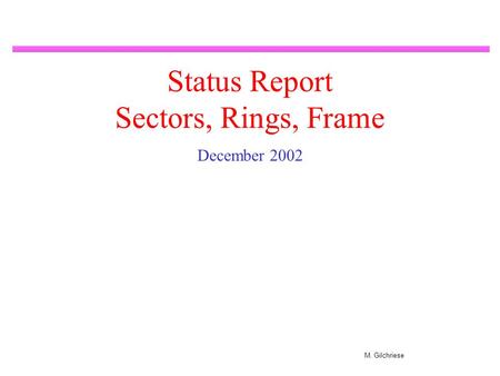 M. Gilchriese Status Report Sectors, Rings, Frame December 2002.