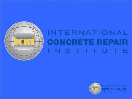 ICRI Environmental, Safety and Health Committee ICRI Technical Guideline No. 120.1-2009 - Guidelines and Recommendations for Safety in the Concrete Repair.