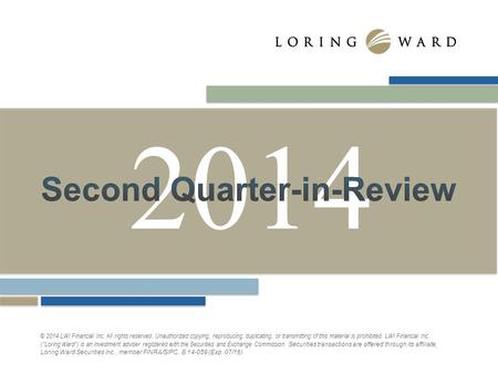 2014 © 2014 LWI Financial Inc. All rights reserved. Unauthorized copying, reproducing, duplicating, or transmitting of this material is prohibited. LWI.
