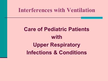 Interferences with Ventilation