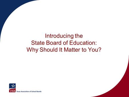 Introducing the State Board of Education: Why Should It Matter to You?