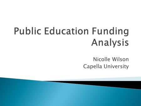 Nicolle Wilson Capella University. - Has over 4,000 students in the district - Has 5 elementary schools and 2 junior highs - Offers many different services.