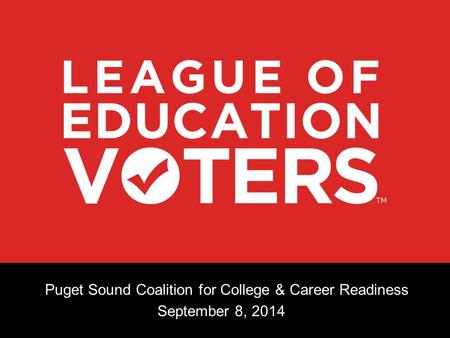 Puget Sound Coalition for College & Career Readiness September 8, 2014.