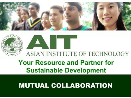 Your Resource and Partner for Sustainable Development MUTUAL COLLABORATION.