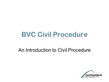 BVC Civil Procedure An Introduction to Civil Procedure.