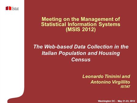 The Web-based Data Collection in the Italian Population and Housing Census Leonardo Tininini and Antonino Virgillito ISTAT Meeting on the Management of.