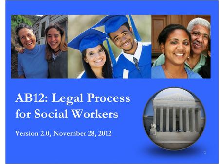 1 AB12: Legal Process for Social Workers Version 2.0, November 28, 2012.