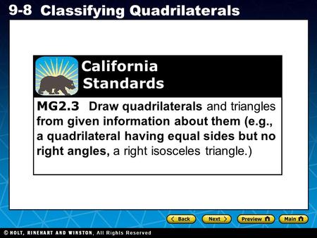 MG2.3 Draw quadrilaterals and triangles from given information about them (e.g., a quadrilateral having equal sides but no right angles, a right isosceles.