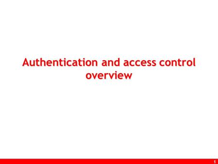 1 Authentication and access control overview. 2 Outline Definitions Authentication Factors Evaluation Examples  Focus on password problems and alternatives.