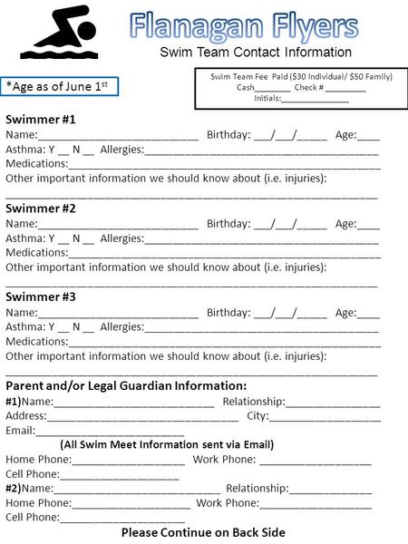 Swim Team Contact Information *Age as of June 1 st Swimmer #1 Name:___________________________ Birthday: ___/___/_____ Age:____ Asthma: Y __ N __ Allergies:_______________________________________.