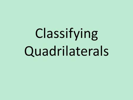 Classifying Quadrilaterals