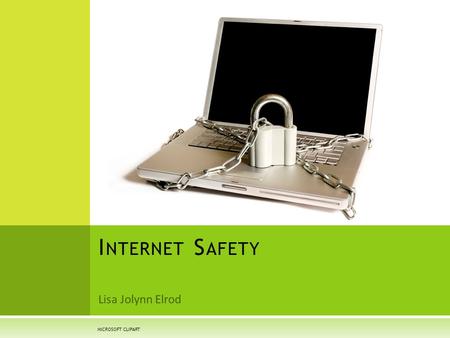 Lisa Jolynn Elrod I NTERNET S AFETY MICROSOFT CLIPART.