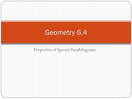 Properties of Special Parallelograms