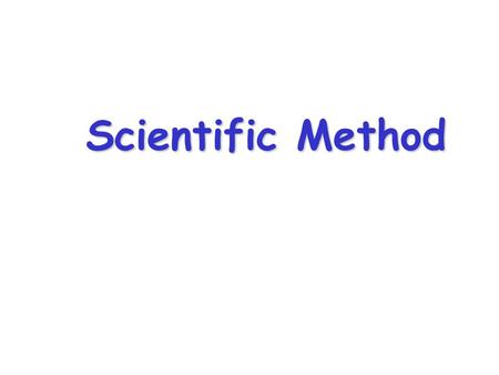 Scientific Method.