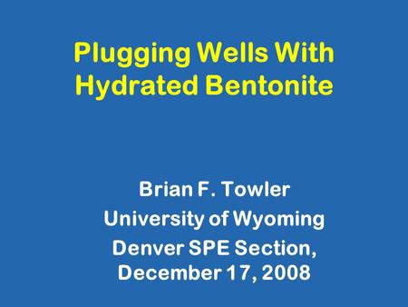 Plugging Wells With Hydrated Bentonite