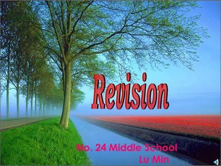 No. 24 Middle School Lu Min. 2.The song and the music sound beautiful. The simple sentences 1. S V P 2. S V 3. S V O 4. S V O O 5. S V O Oc 3.The singers.