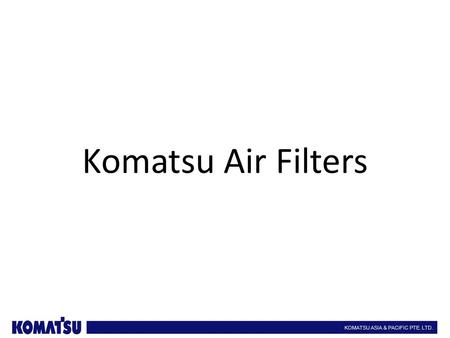 Komatsu Air Filters.