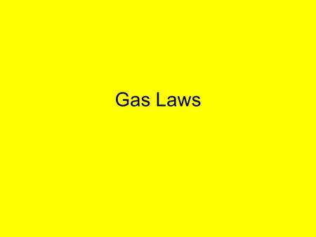 Gas Laws. Gas Pressure Pressure is defined as force per unit area Gas pressure is defined as collisions with the walls of a container Internal collisions.