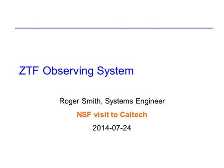 Roger Smith, Systems Engineer NSF visit to Caltech