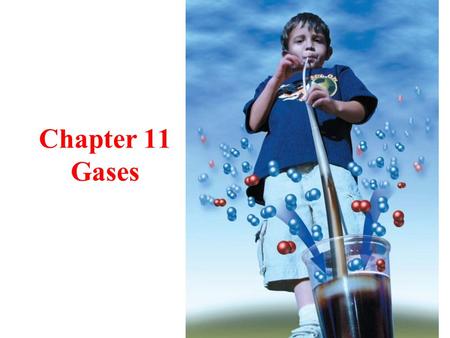 Chapter 11 Gases.