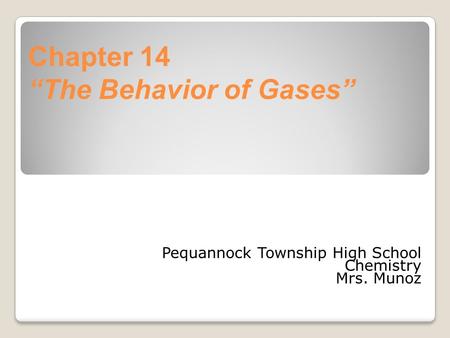 Chapter 14 “The Behavior of Gases”