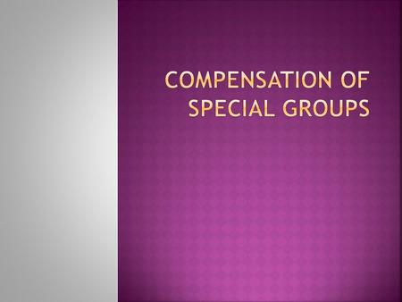 Compensation of Special Groups