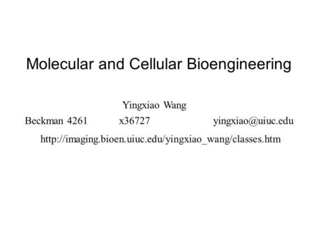 Molecular and Cellular Bioengineering Yingxiao Wang Beckman